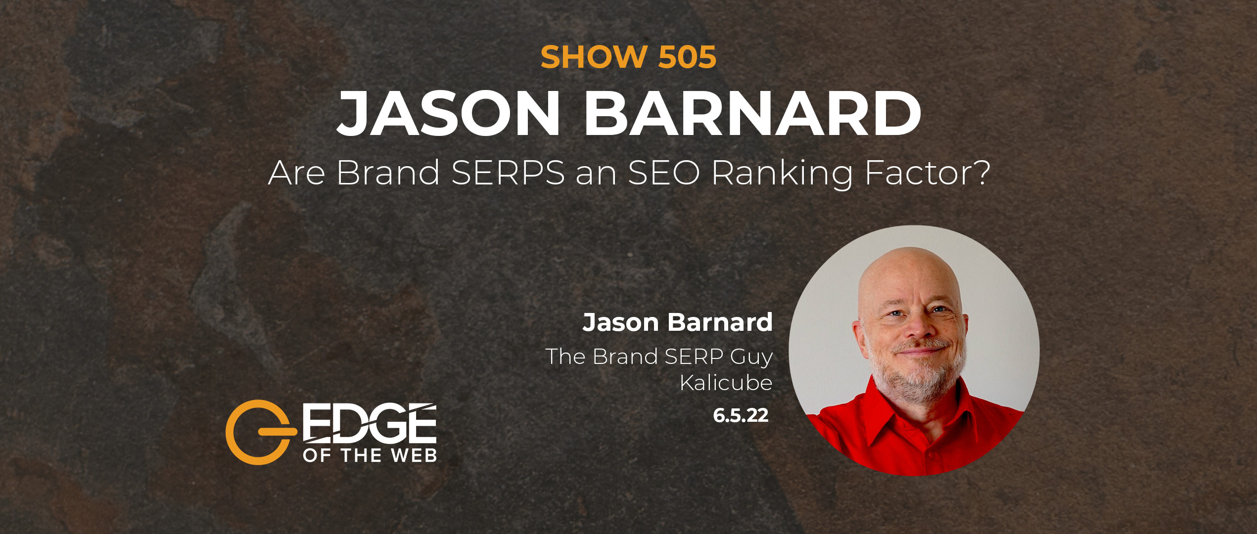 505 | Are Brand SERPS an SEO Ranking Factor?