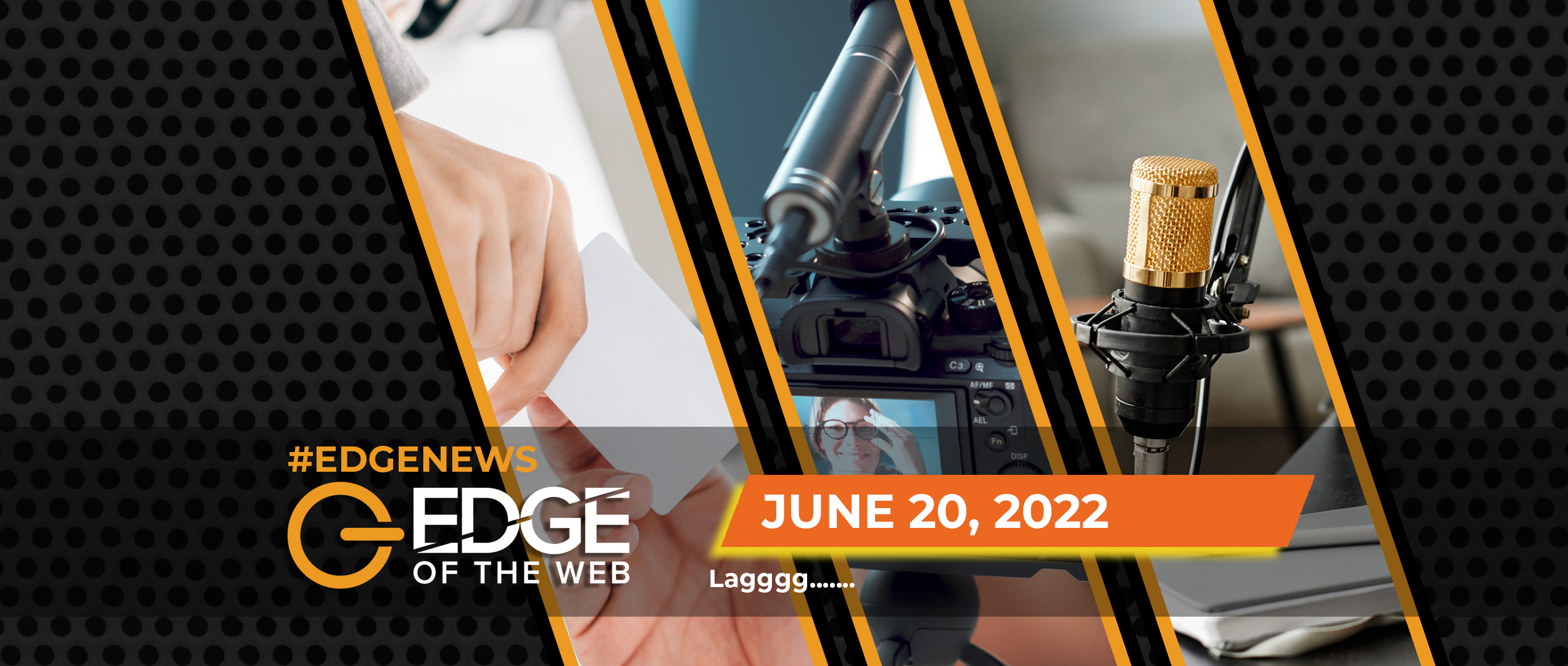 509 | News from the EDGE | Week of 6.20.2022