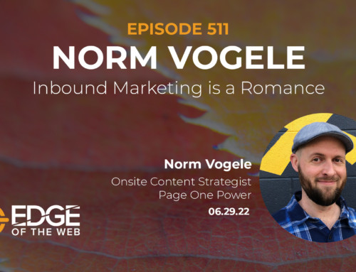 511 | Inbound Marketing is a Romance w/ Norm Vogele