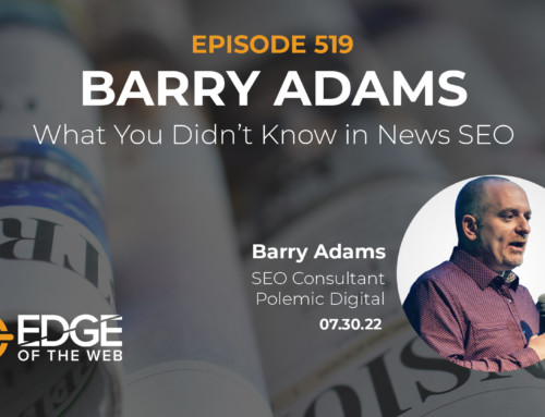 519 | What You Didn’t Know in News SEO w/ Barry Adams