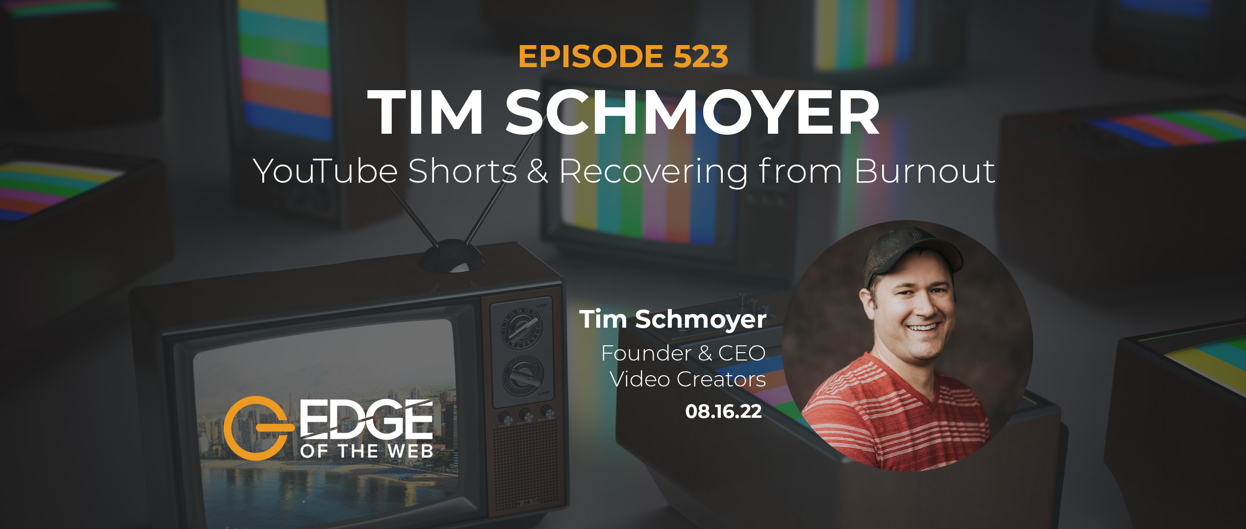 523 | YouTube Shorts & Recovering from Burnout w/ Tim Schmoyer