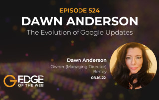 Dawn Anderson EDGE Episode 524 Featured Image