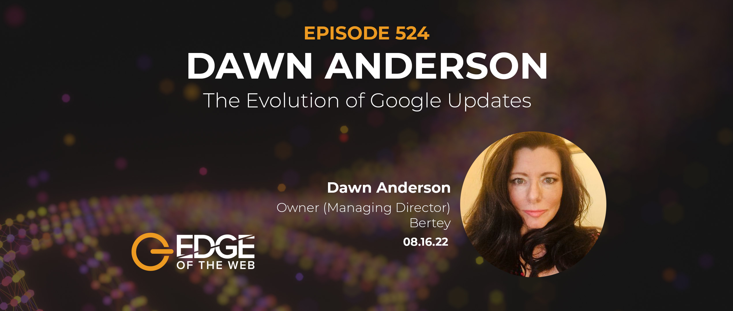 Dawn Anderson EDGE Episode 524 Featured Image