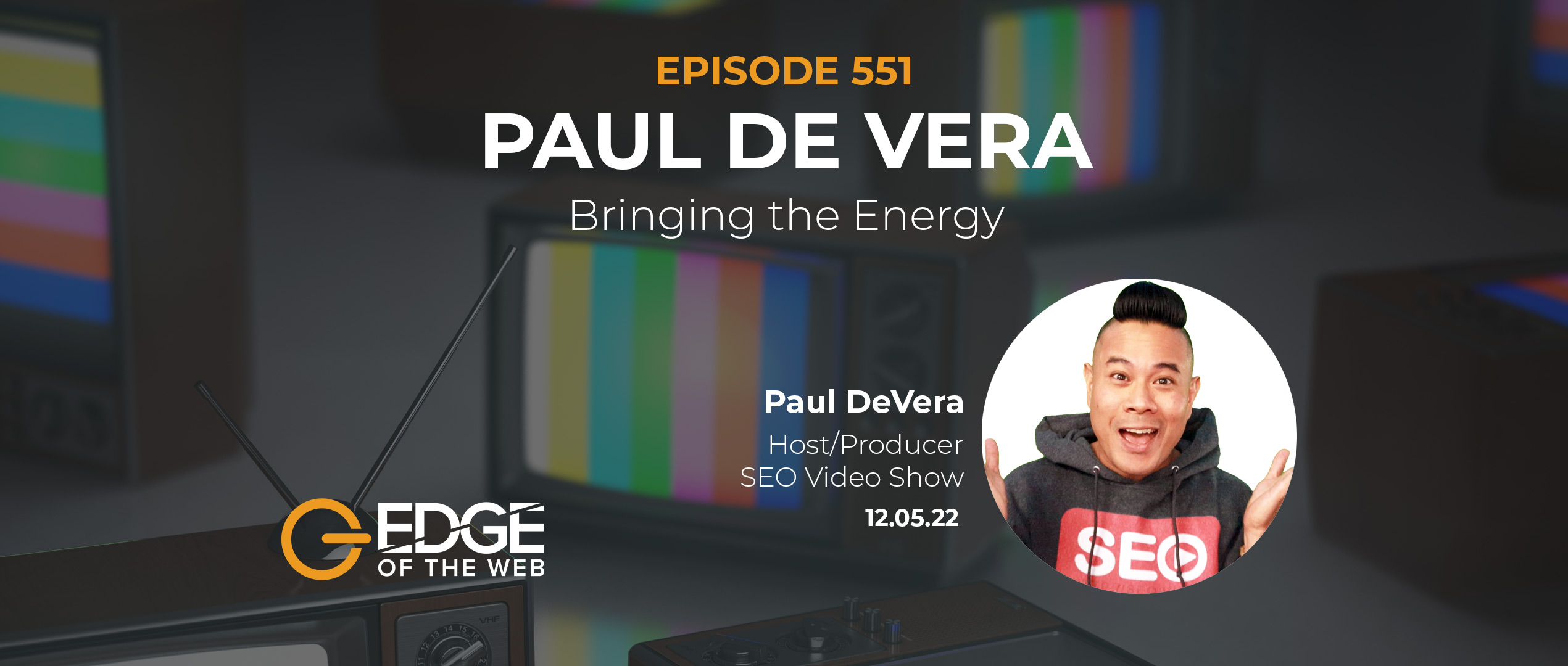 551 | Bringing the Energy w/ Paul Andre de Vera from the SEO Video Show