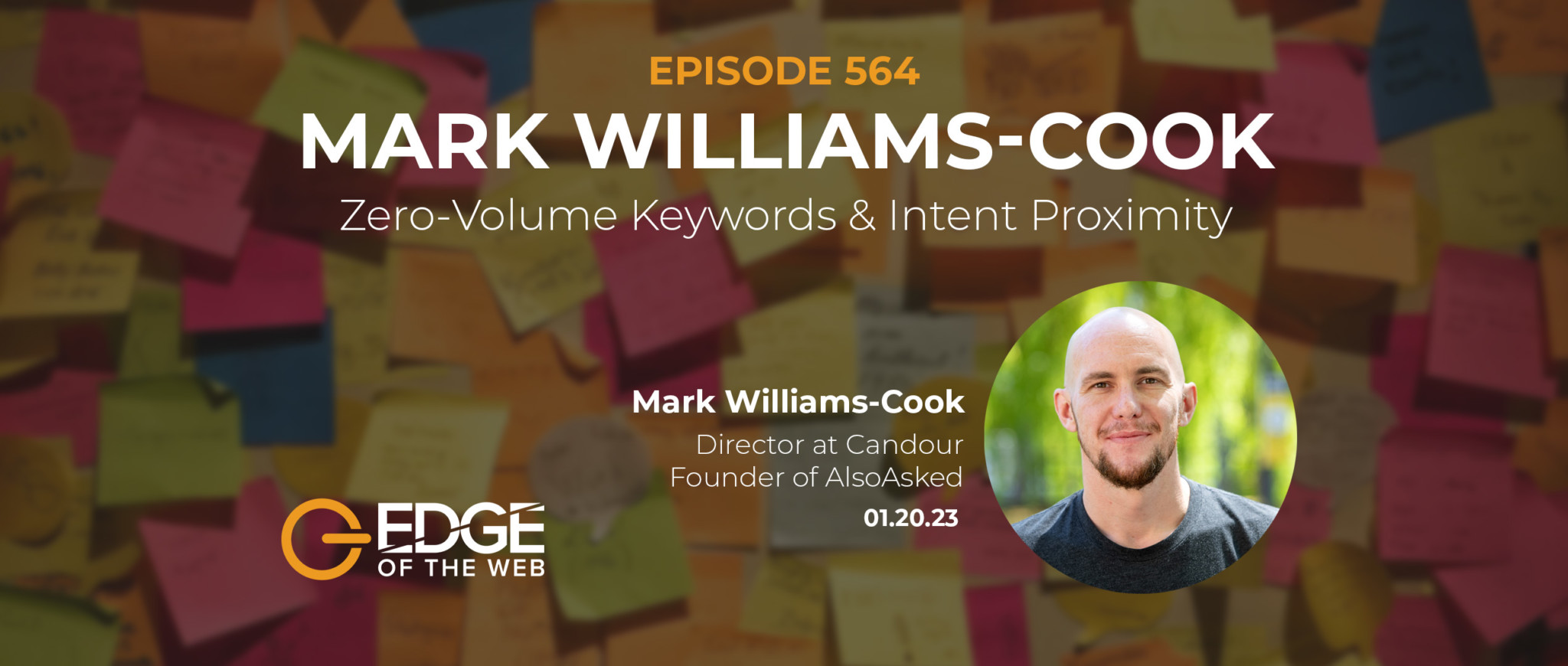 564 | Zero-Volume Keywords & Intent Proximity w/ Mark Williams-Cook