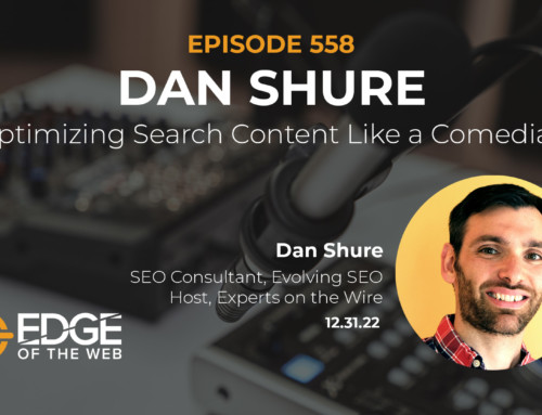 558 | Optimizing Search Content Like a Comedian w/ Dan Shure
