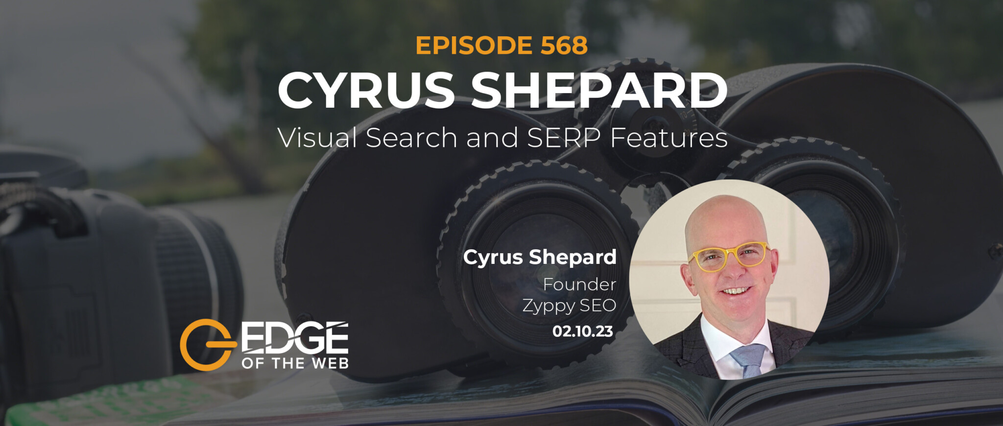 Cyrus Shepard EDGE Episode 568 Featured Image