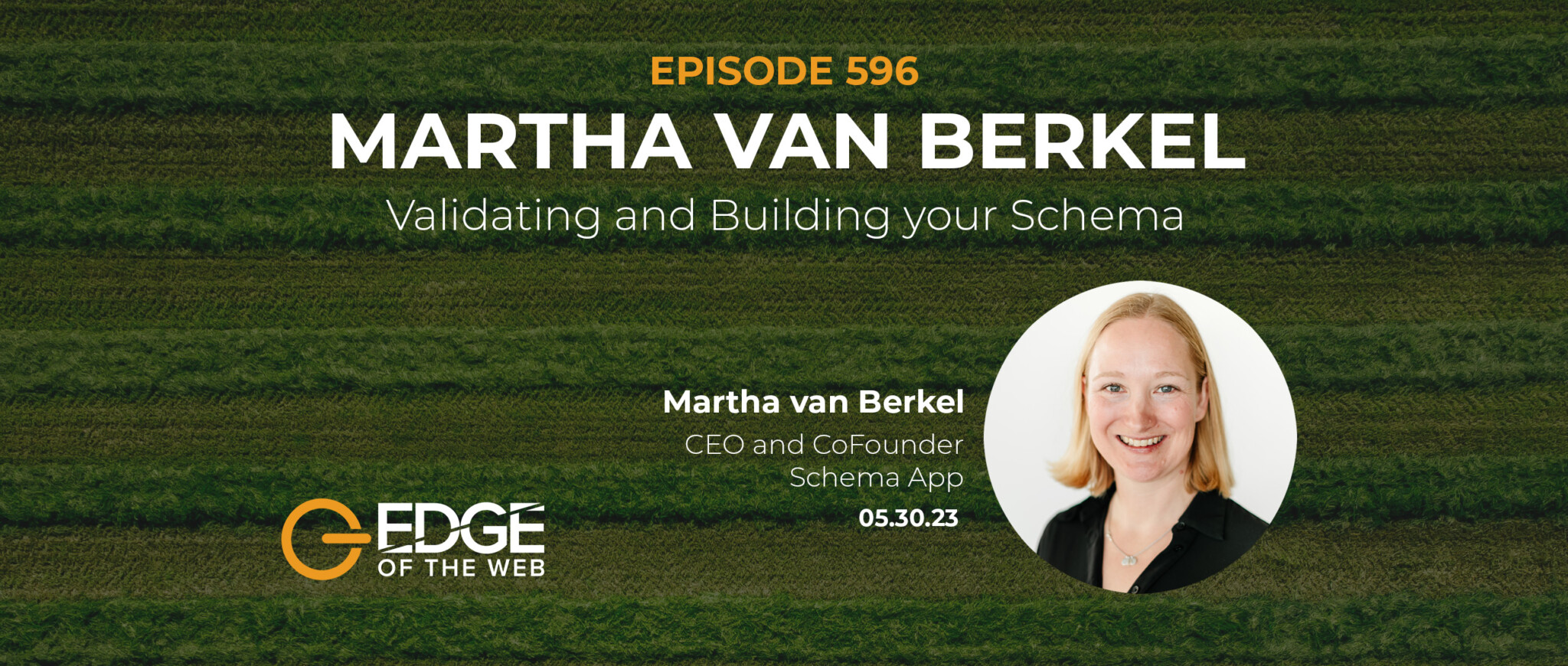 596 | Validating and Building your Schema w/Martha van Berkel