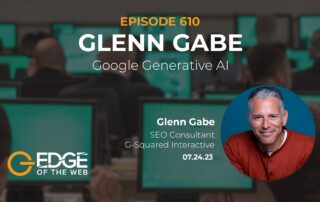 Glenn Gabe - EDGE Episode 610 Featured Image