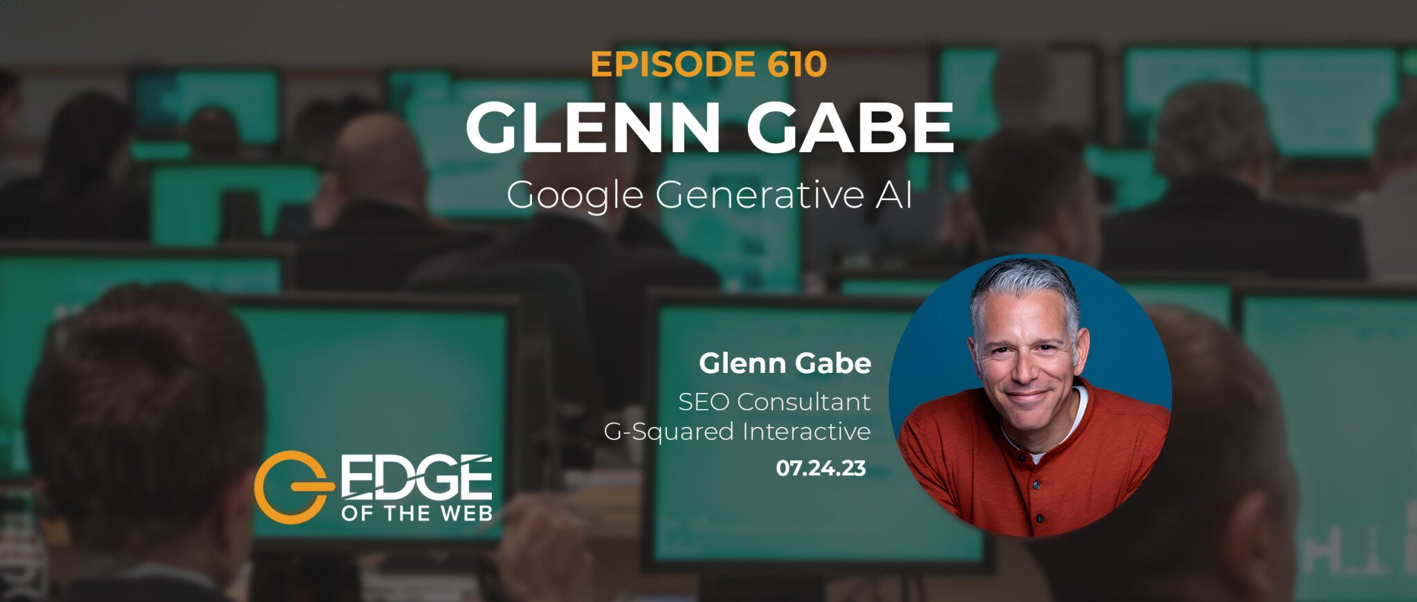 Glenn Gabe - EDGE Episode 610 Featured Image