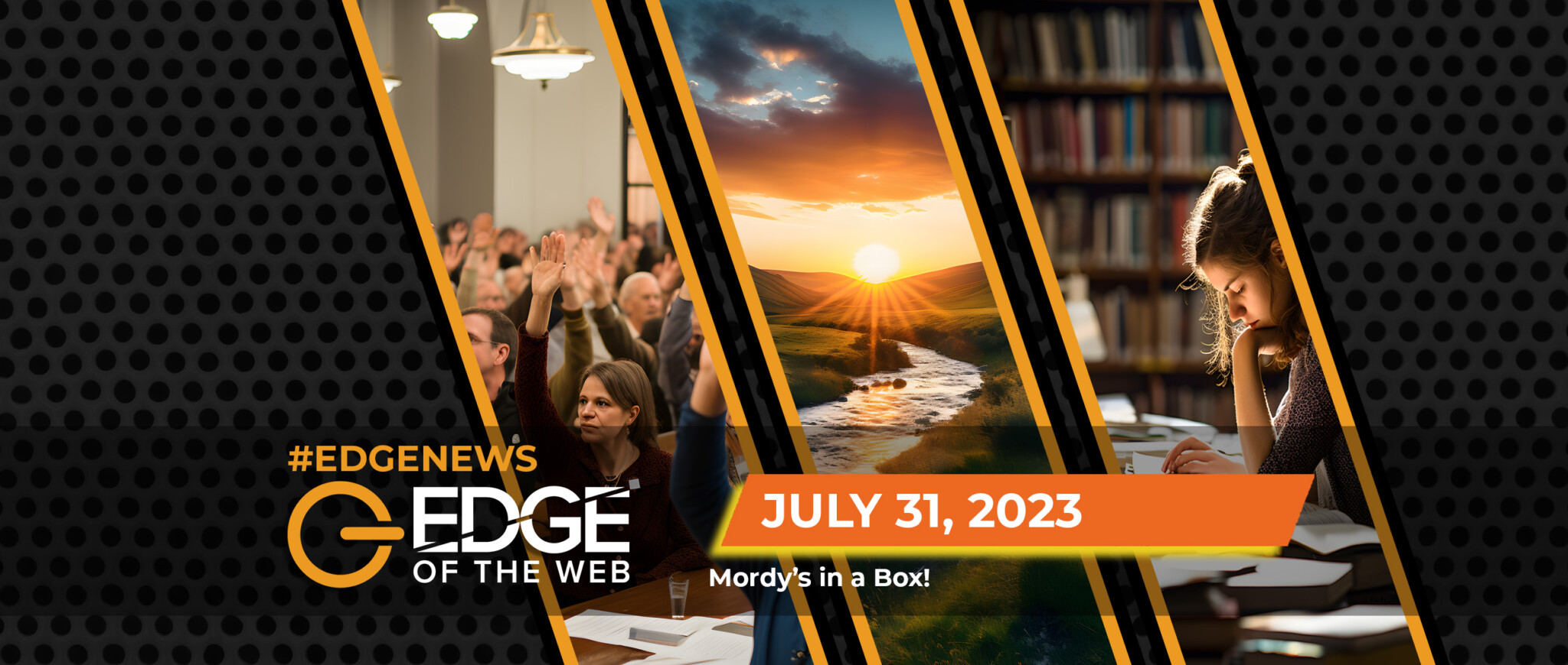 613 | News from the EDGE | Week of 7.31.2023