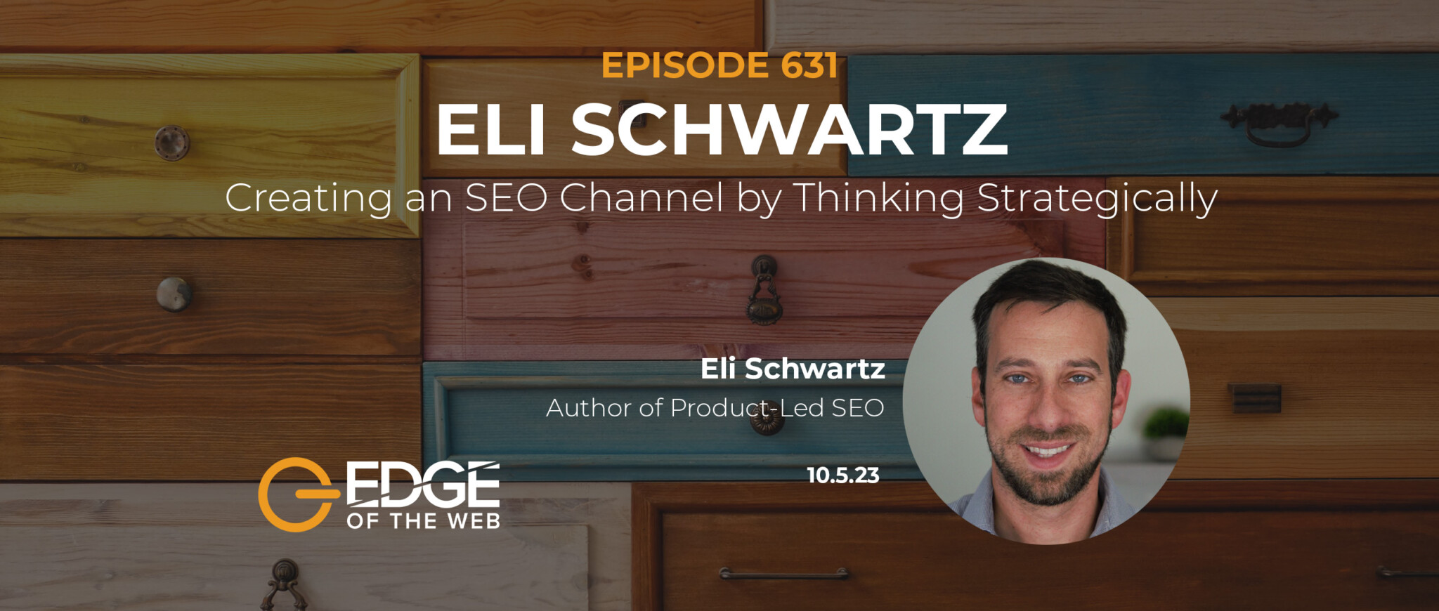 631 | Creating an SEO Channel by Thinking Strategically w/ Eli Schwartz