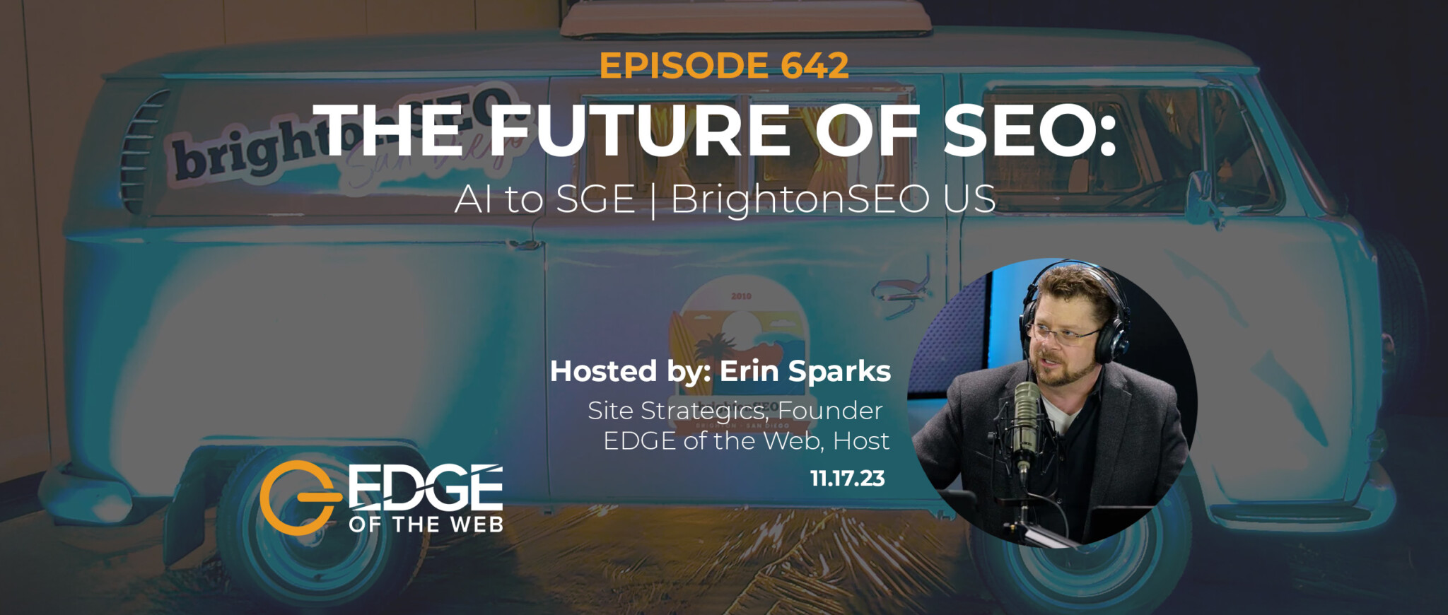 642 | The Future of SEO: AI to SGE | BrightonSEO US | Live From San Diego!
