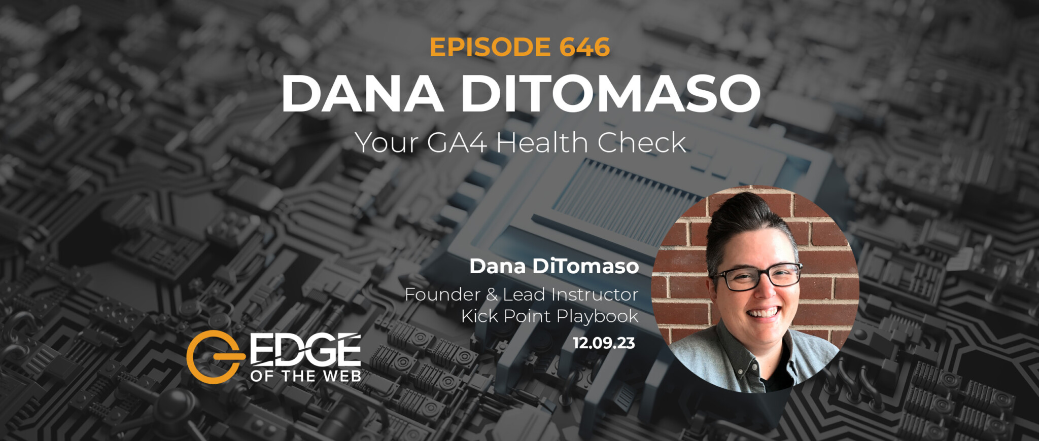 Episode 646: Your GA4 Health Check with Dana DiTomaso