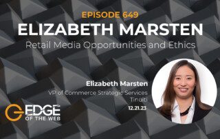 Episode 649: Retail Media Opportunities and Ethics w/Elizabeth Marsten