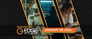 657 | News from the EDGE | Week of 1.29.2024