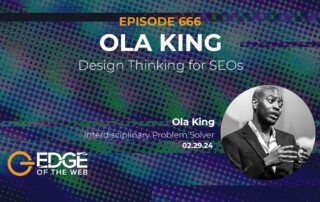 Episode 666: Design Thinking for SEOs w/ Ola King