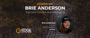 670 | The GA4 Concert and Afterparty w/ Brie Anderson