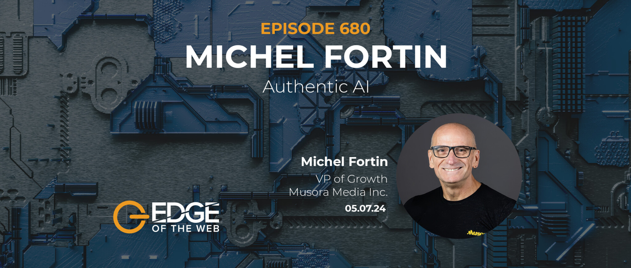 Episode 680: Authentic AI with Michel Fortin