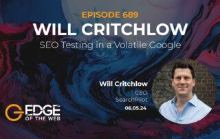 Episode 689: SEO Testing in a Volatile Google with Will Critchlow