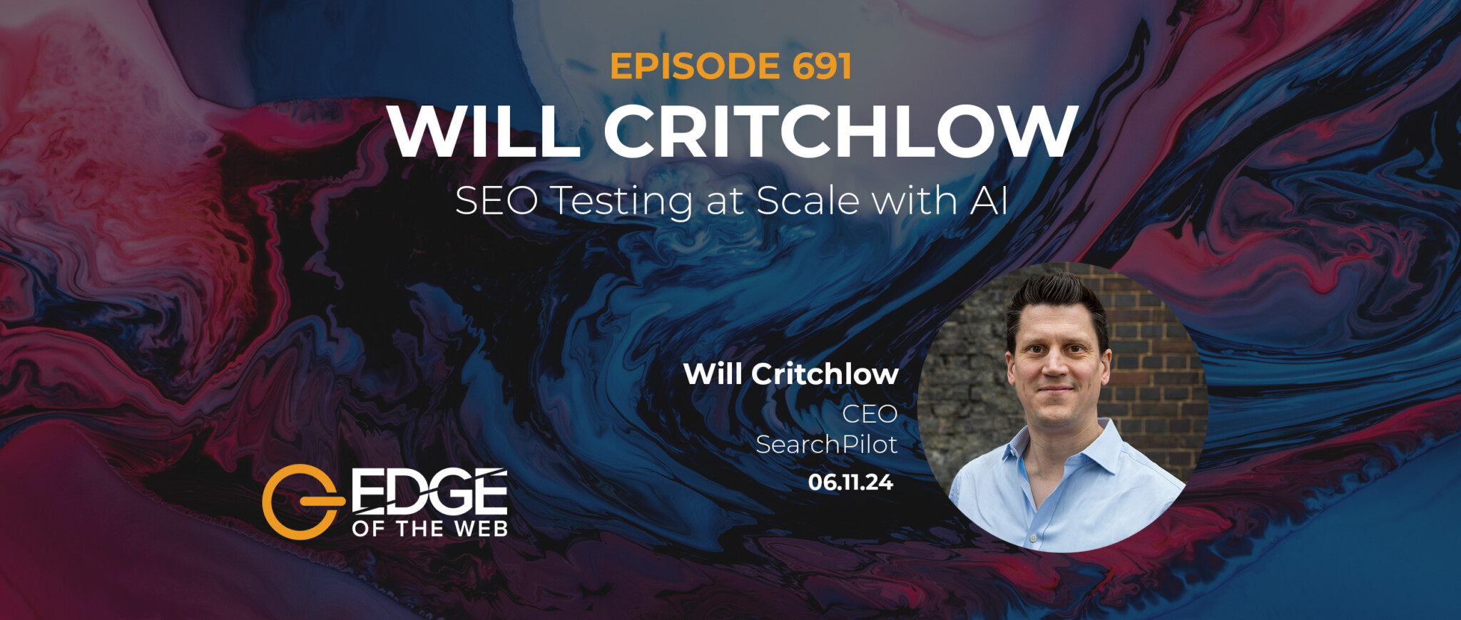691 | SEO Testing at Scale with AI w/ Will Critchlow