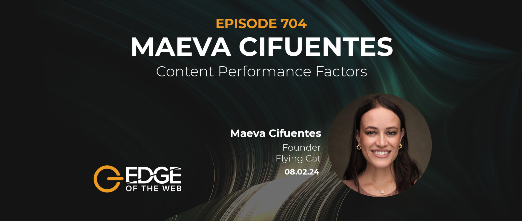 Episode 704: Content Performance Factors with Maeva Cifuentes