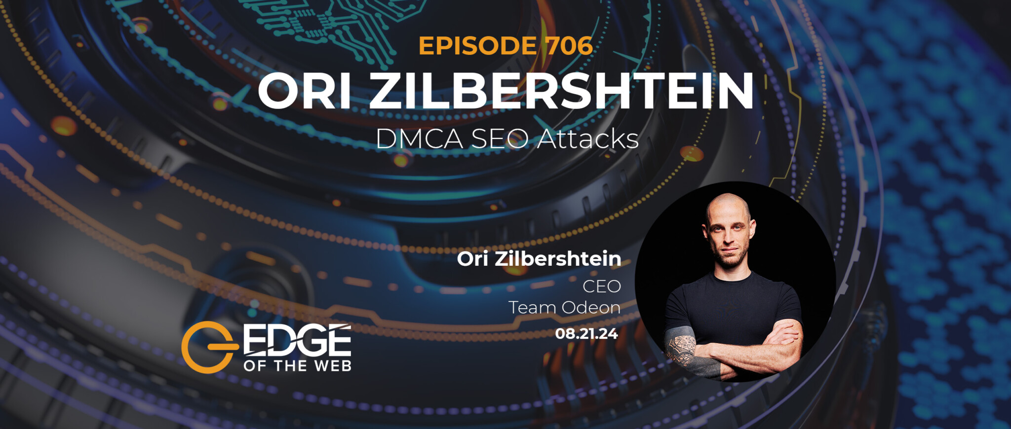 Episode 706: DMCA SEO Attacks withj Ori Zilbershtein