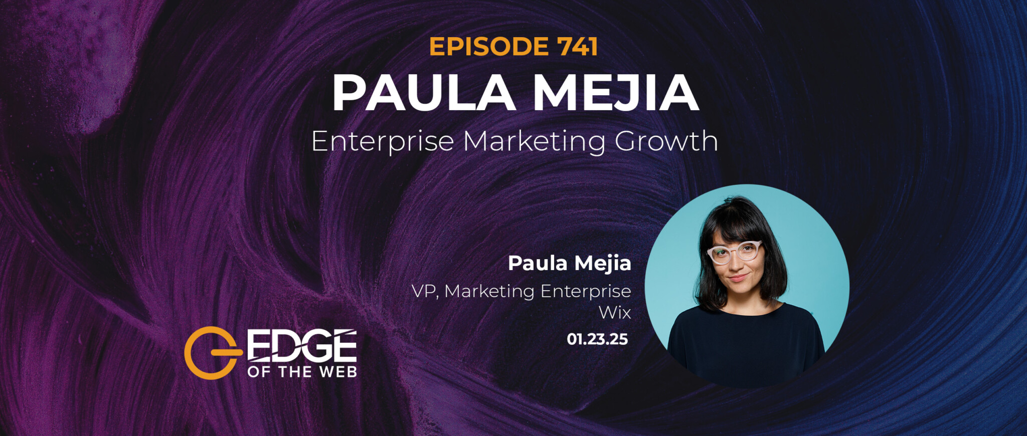 741 | Enterprise Marketing Growth w/ Paula Mejia of WIX Studio