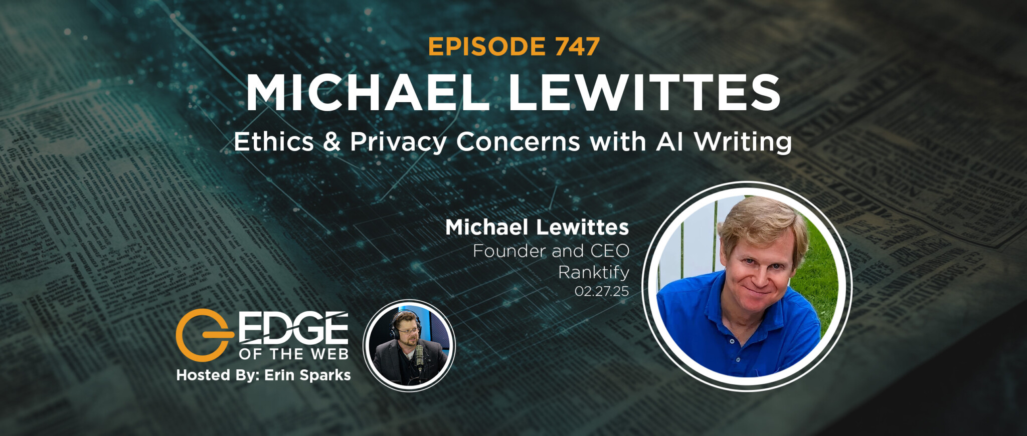 Episode 747: Ethics & Privacy Concerns with AI Writing with Michael Lewittes