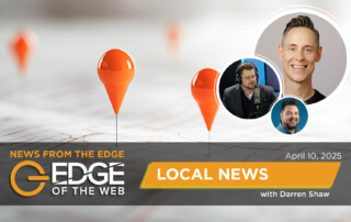 Episode 754 - Local News from the EDGE with Darren Shaw, week of April 11th, 2025