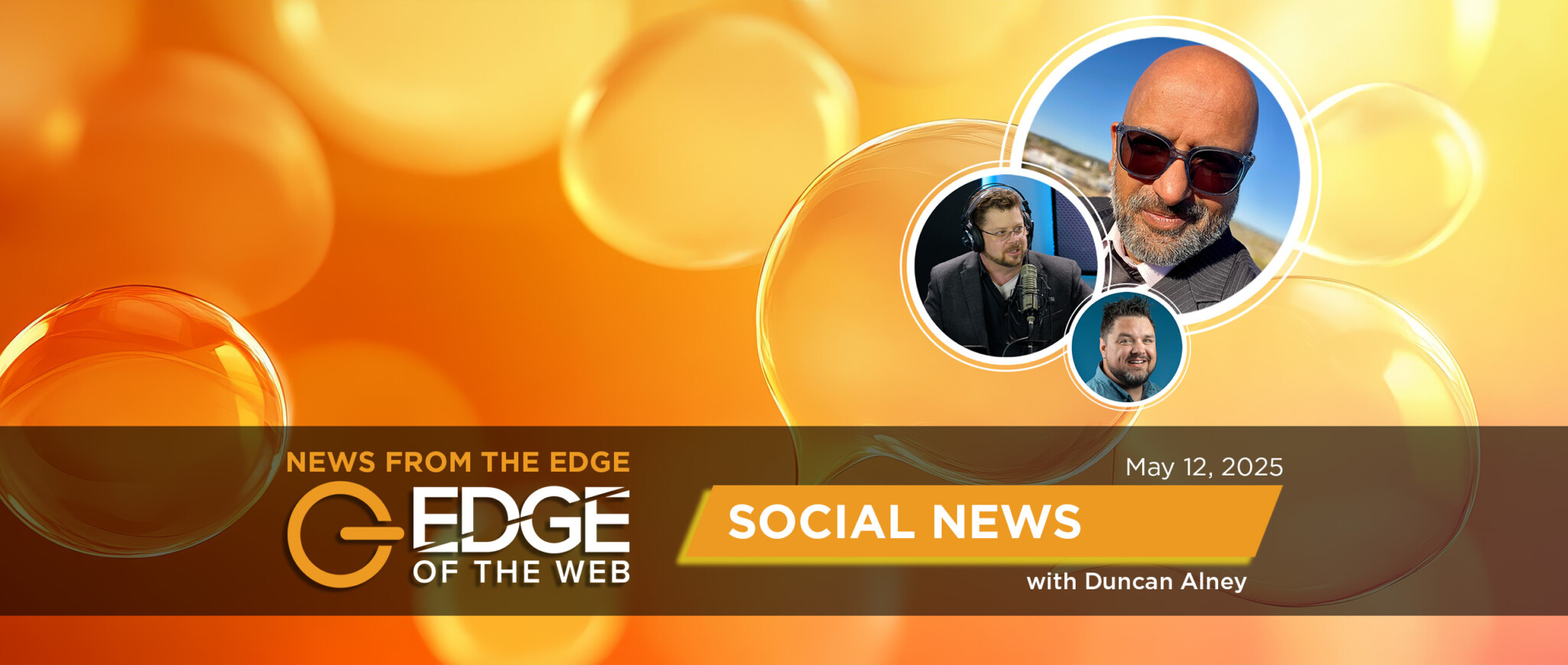 Episode 760: Social News from the EDGE, Week of May 12th, 2025