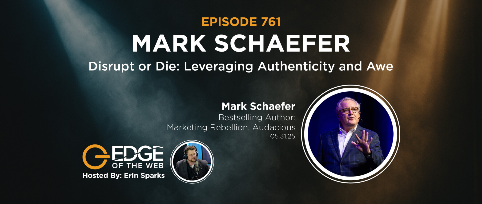 Episode 761: Disrupt or Die: Leveraging Authenticity and Awe with Mark Schaefer