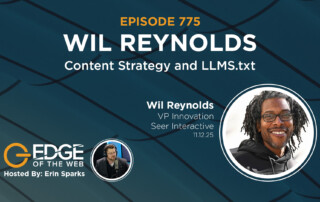 Episode 775: AI, Authenticity, and SEO with Wil Reynolds